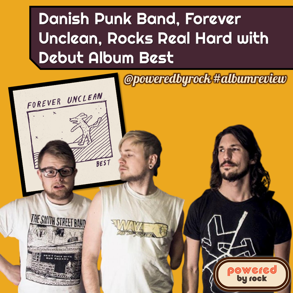 Danish Punk Band Forever Unclean Rocks Real Hard with New Album Called Best