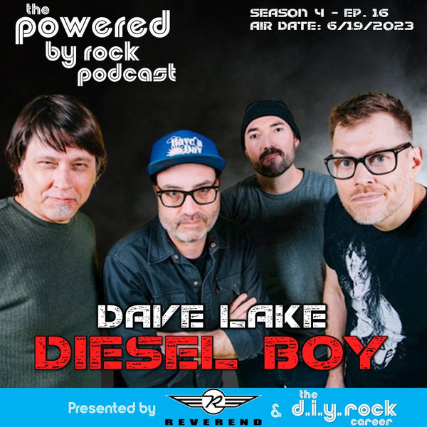 Seas. 4 - Ep. 16 - Diesel Boy Frontman Dave Lake Discusses New Album Gets Old After 20-Year Break