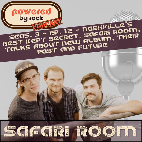 Season 3 - Ep. 12 - Nashville's Best Kept Secret, Safari Room, Talks About New Album, Their Past and Future
