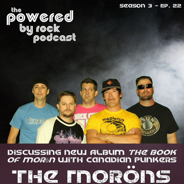 Season 3 - Ep. 22 - Discussing New Album The Book of Morön with Canadian Punkers The Moröns