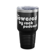 Load image into Gallery viewer, The Official Powered By Rock Podcast Tumbler, 30oz