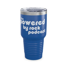 Load image into Gallery viewer, The Official Powered By Rock Podcast Tumbler, 30oz