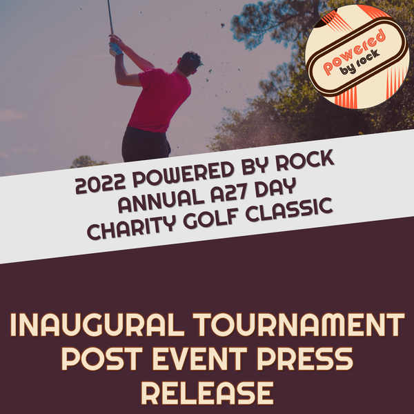 2022 Powered By Rock A27 Day Charity Golf Classic Post Event Details