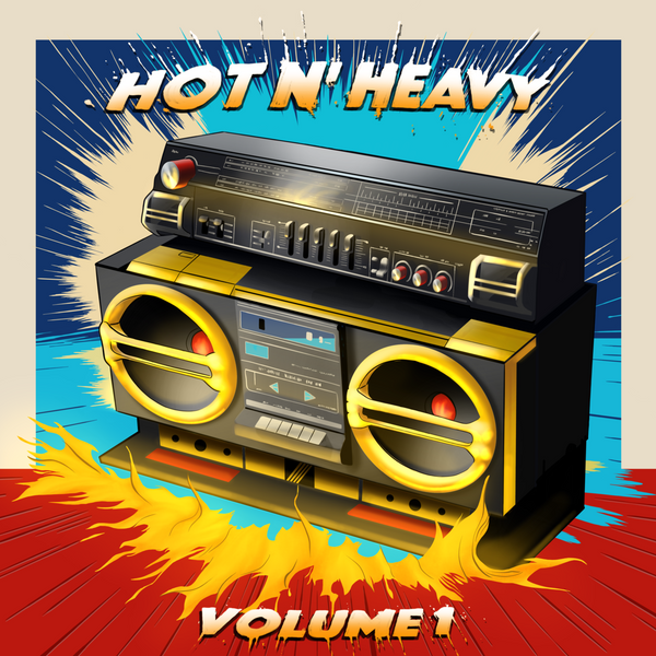 “Hot N’ Heavy: Vol. 1” Out Now; Compilation Features Bands From All Over The World Doing “Heavy” Covers of Favorite Hits