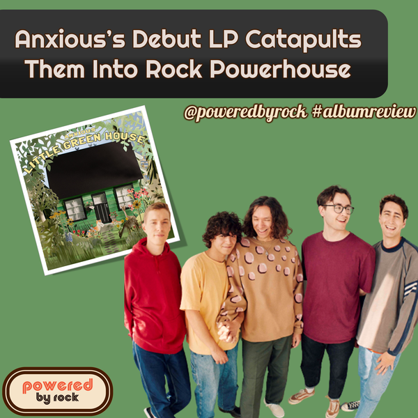Anxious’s Debut LP Catapults Them Into Rock Powerhouse