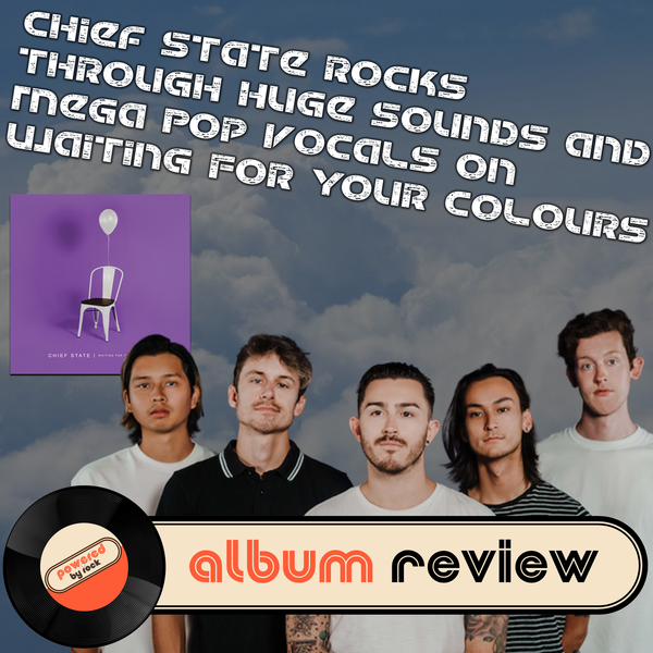 Chief State Rocks Through Huge Sounds and Mega Pop Vocals on Waiting For Your Colours