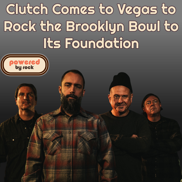 Clutch Comes to Vegas to Rock the Brooklyn Bowl to Its Foundation