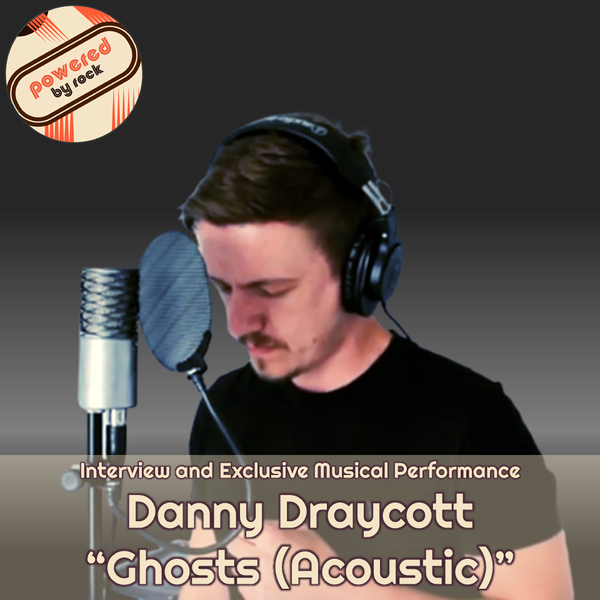 Interview with Danny Draycott and Exclusive Performance of "Ghosts (Acoustic)"