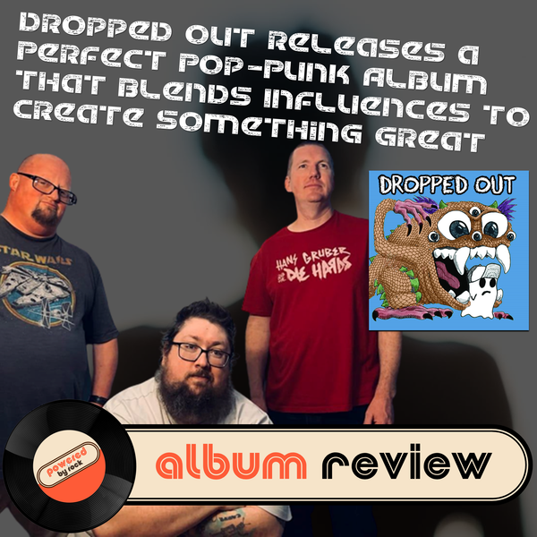 Dropped Out Releases a Perfect Pop-Punk Album That Blends Influences to Create Something Great