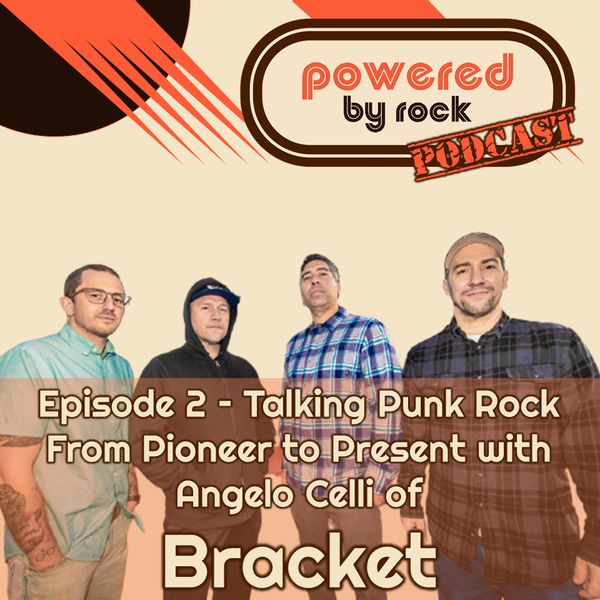 Season 1 - Ep. 2 - Talking Punk Rock From Pioneer to Present with Angelo Celli of Bracket