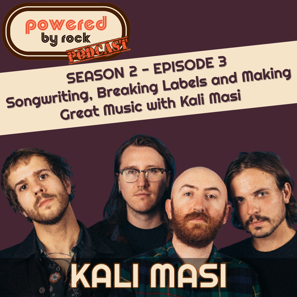 Season 2 - Ep. 3 - Songwriting, Breaking Labels and Making Great Music with Kali Masi
