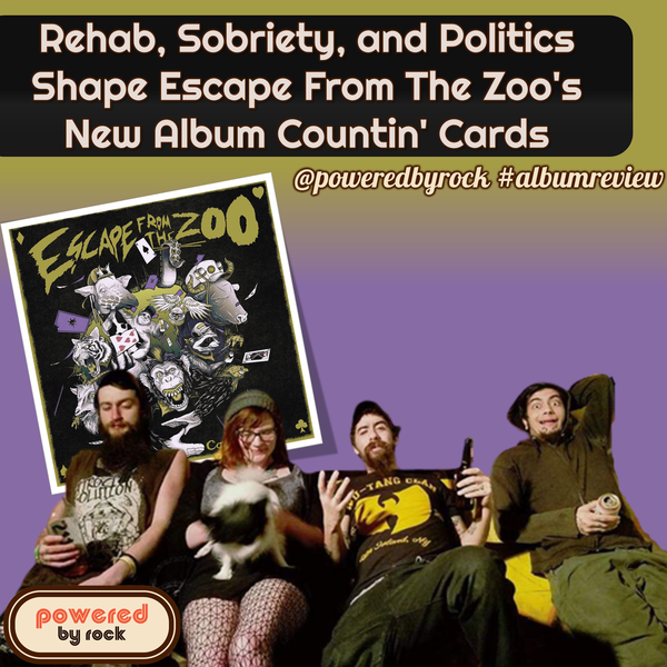 Rehab, Sobriety, and Politics Shape Escape From The Zoo's New Album Countin' Cards
