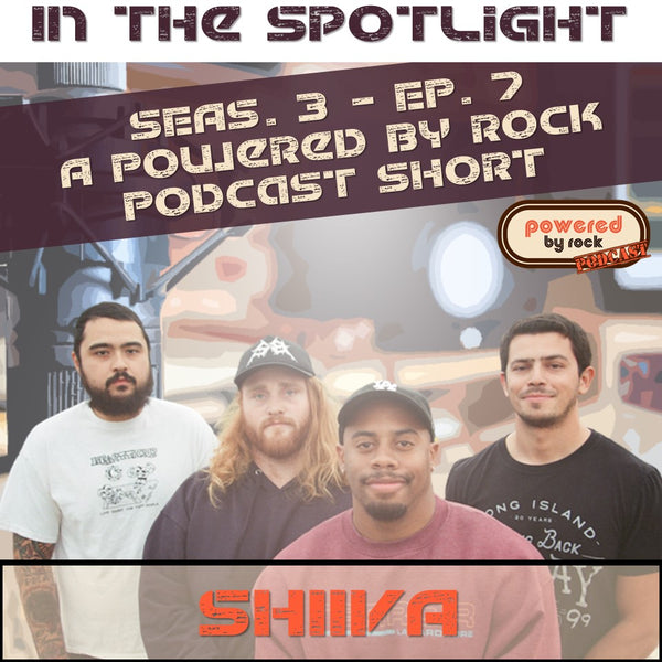 In the Spotlight - Season 3 - Ep. 7 with SHIIVA - A Powered By Rock Podcast Short