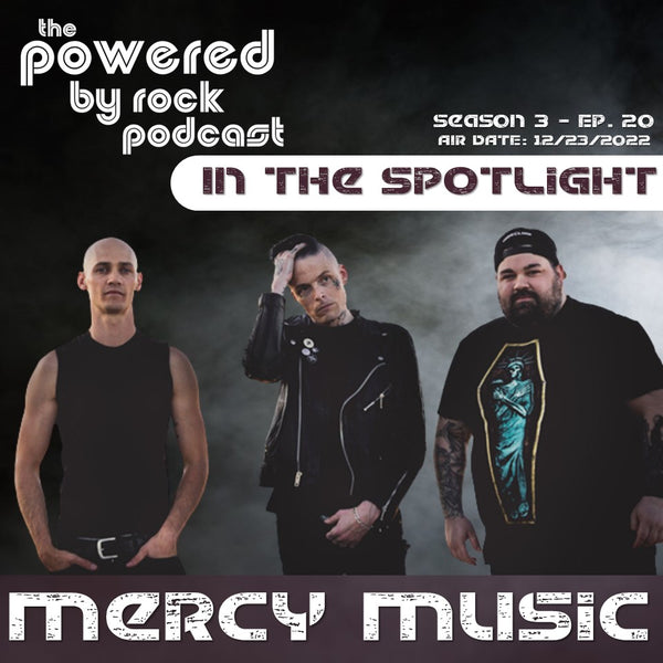In the Spotlight - Season 3 - Ep. 20 with Mercy Music - A Powered By Rock Podcast Short