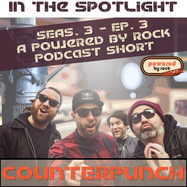 In the Spotlight - Season 3 - Ep. 3 with Eric Hausser from Counterpunch - A Powered By Rock Podcast Short