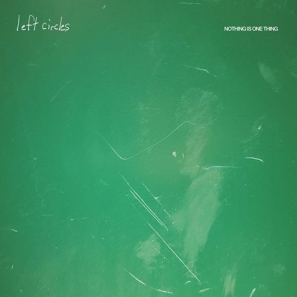Brooklyn's Left Circles Announces Debut Album 'Nothing Is One Thing' out April 26 on Miserable Neighbor Records
