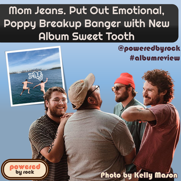 Mom Jeans. Put Out Emotional, Poppy Breakup Banger with New Album Sweet Tooth