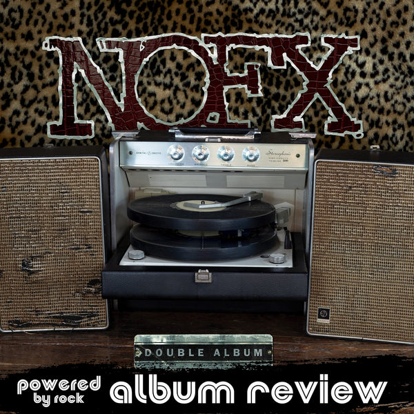 NOFX Create an Album That Will Trigger Many People Including Their Own Fans with Double Album