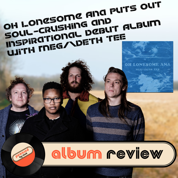 Oh Lonesome Ana Puts Out Soul-Crushing and Inspirational Debut Album with MEG/\DETH TEE