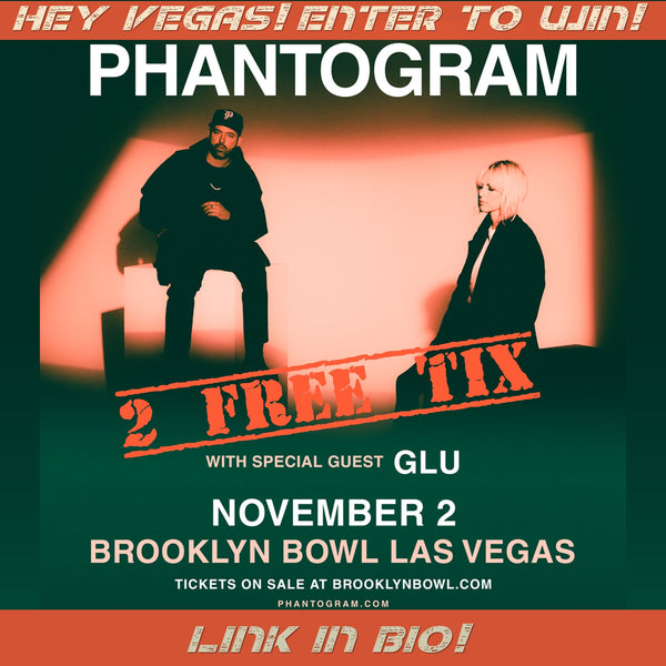Win 2 Free Tickets to Phantogram at Brooklyn Bowl in Las Vegas