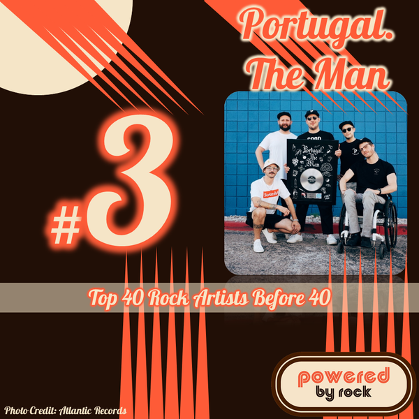 Top 40 Before 40 Rock Artists - #3 - Portugal. The Man