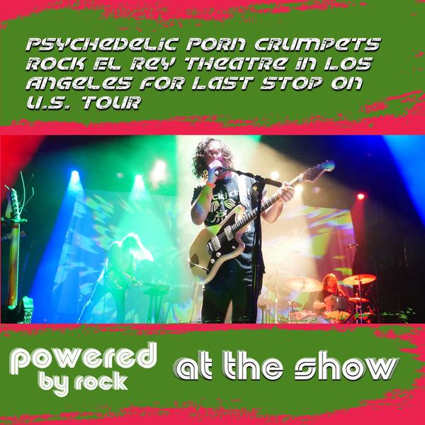Psychedelic Porn Crumpets Rock El Rey Theatre in Los Angeles for Last Stop on U.S. Tour