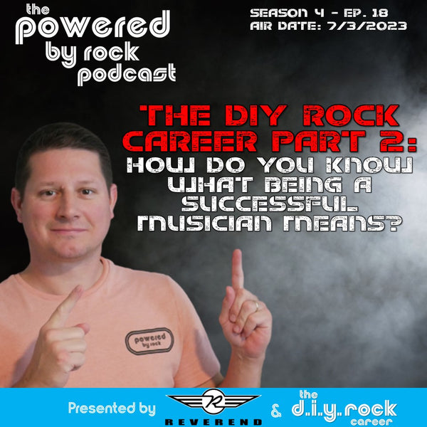 Seas. 4 - Ep. 18 - DIY Rock Career Part 2 - How Do You Know What Being a Successful Musician Means?