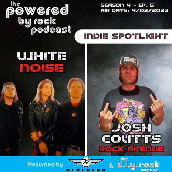 Season 4 - Ep. 5 - Indie Spotlight - Vegas rock band White Noise & Josh Coutts from Rock Avenue