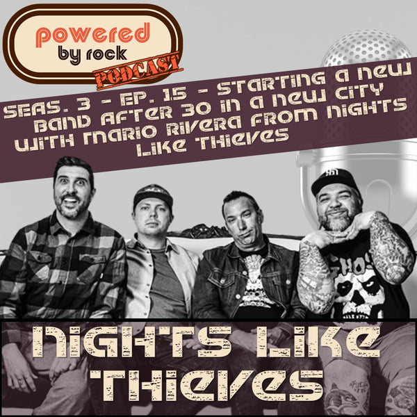 Season 3 - Ep. 15 - Starting a New Band After 30 in a New City with Mario Rivera from Nights Like Thieves