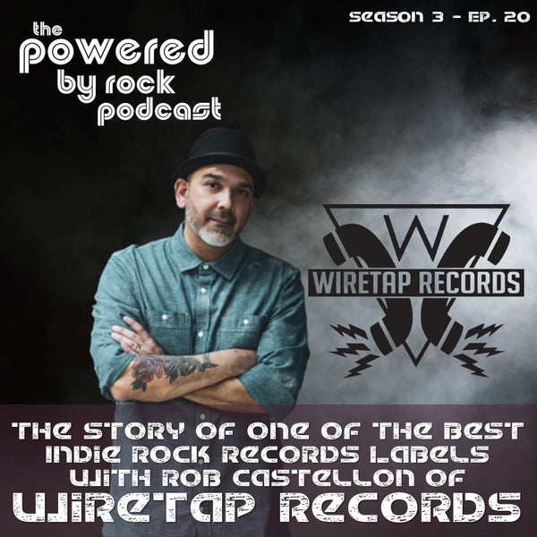 Season 3 - Ep. 20 - The Story of One of the Best Indie Rock Records Labels with Rob Castellon of Wiretap Records