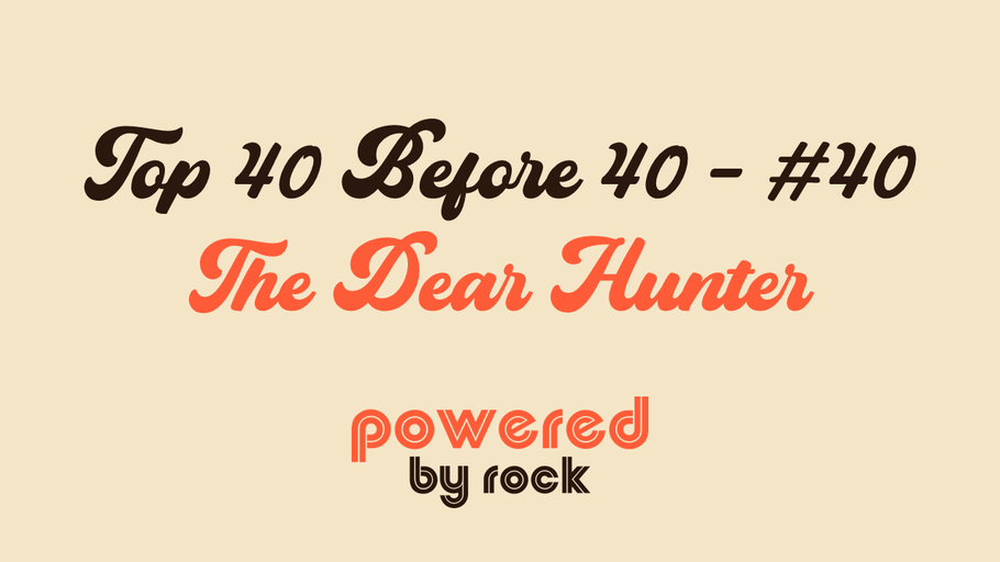 Top 40 Before 40 Rock Artists - #40 - The Dear Hunter