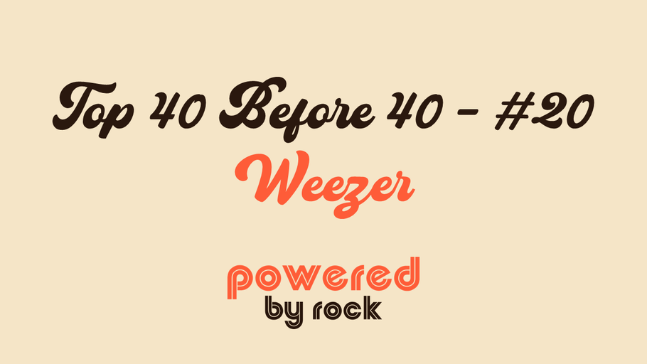 Top 40 Before 40 Rock Artists - #20 - Weezer