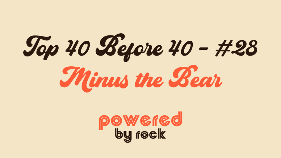 Top 40 Before 40 Rock Artists - #28 - Minus The Bear