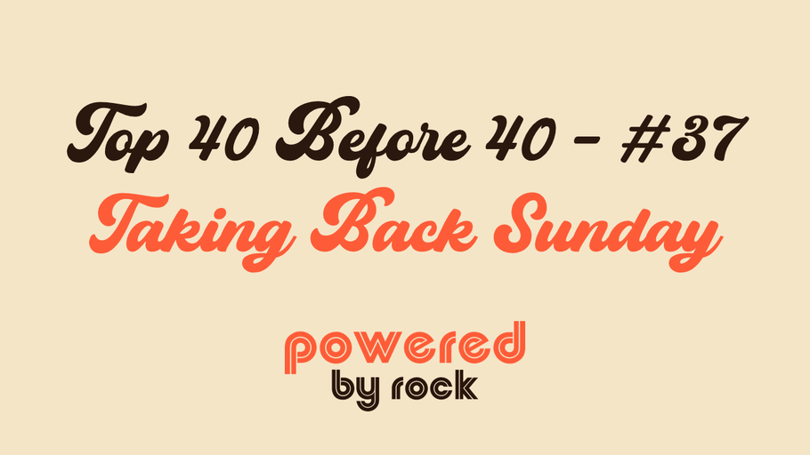 Top 40 Before 40 Rock Artists - #37 - Taking Back Sunday