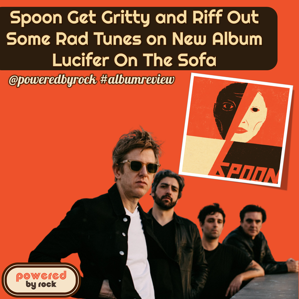 Spoon Get Gritty and Riff Out Some Rad Tunes on New Album Lucifer On The Sofa