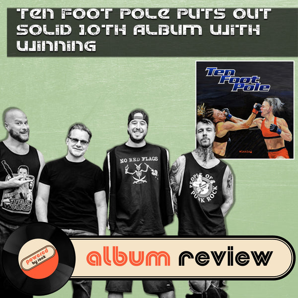 Ten Foot Pole Puts Out Solid 10th Album with Winning