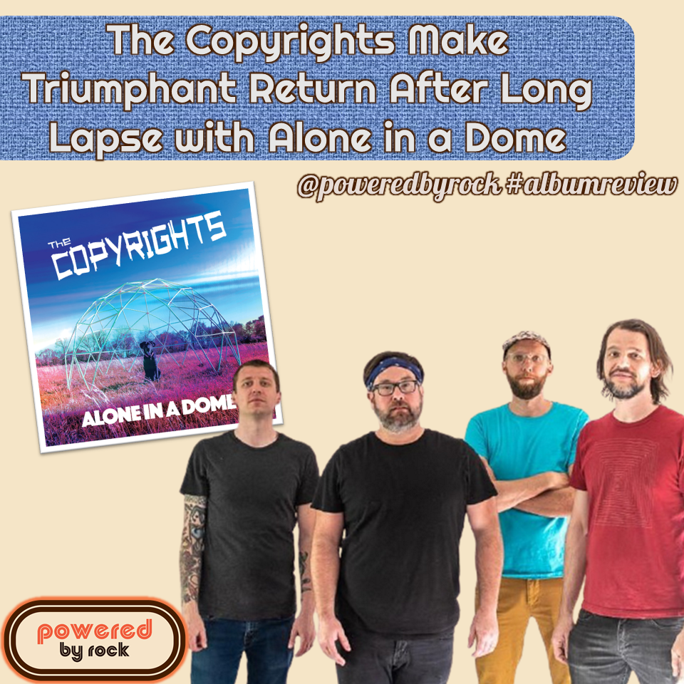 The Copyrights Make Triumphant Return After Long Lapse with Alone in a Dome