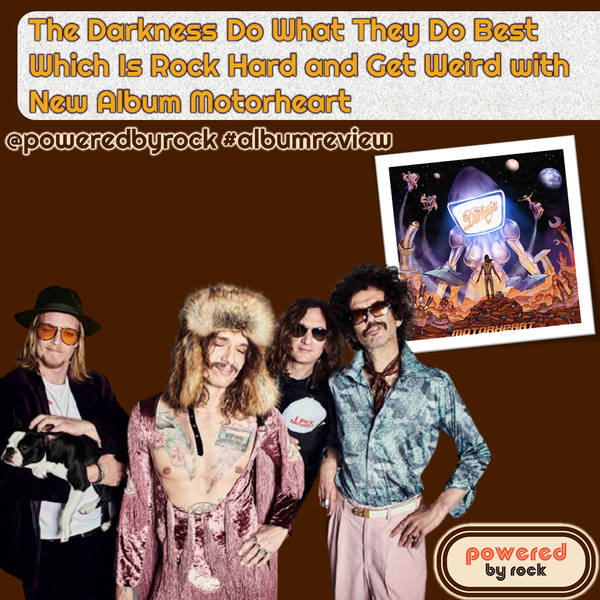 The Darkness Do What They Do Best Which Is Rock Hard and Get Weird with New Album Motorheart