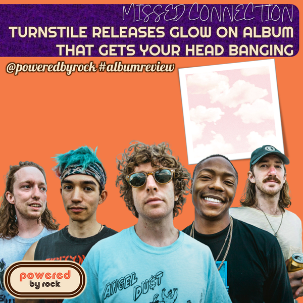 Missed Connection: Turnstile Releases Glow On Album That Gets Your Head Banging