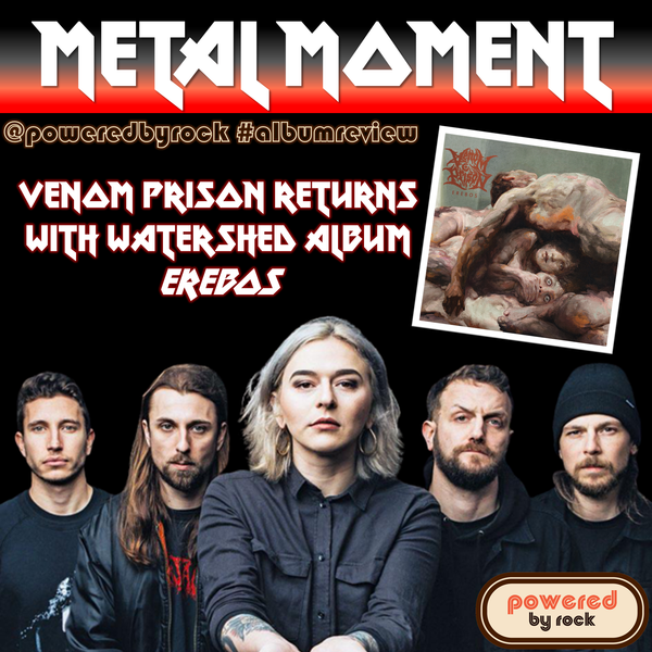 Metal Moment - Venom Prison Returns with Watershed Album Erebos