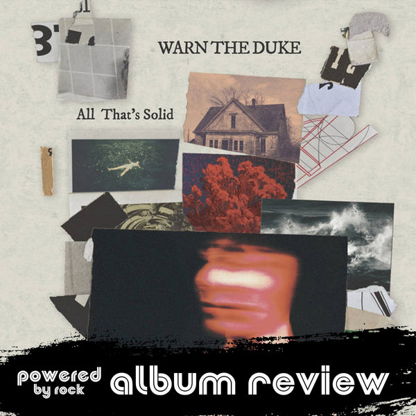 Warn The Duke's Sophomore Release, All That's Solid, Will Blow You Away