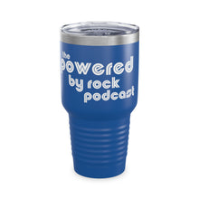 Load image into Gallery viewer, The Official Powered By Rock Podcast Tumbler, 30oz
